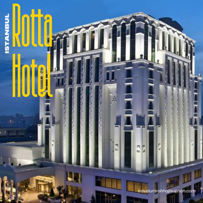 rotta hotel istanbul - umroh plus turki fio holiday padi tour - www.travelumrohhajisunnah.com - 082211279197